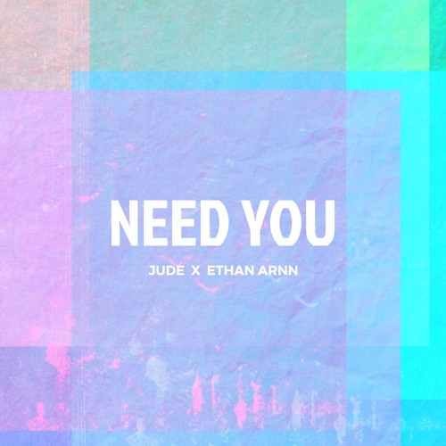NEED YOU JUDE X Ethan Arnn