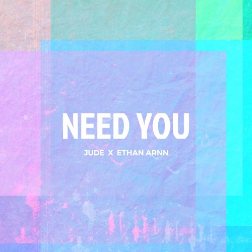 NEED YOU JUDE X Ethan Arnn