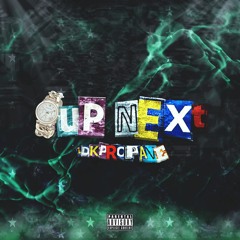 "Up Next" - idkPROPANE