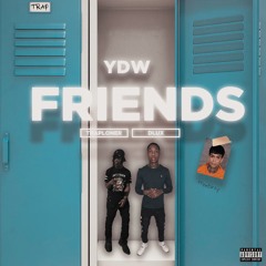 Friends (feat. Dlux4bucks)
