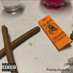 2 Blunts Ft.Church Prod. by Duck Fat