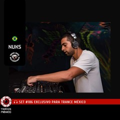 DJ Nuks / Set #186 exclusivo para Trance México