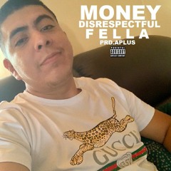 Disrespectful Fella (prd.aplus)