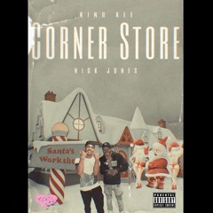 Corner Store- ft Nick Jones