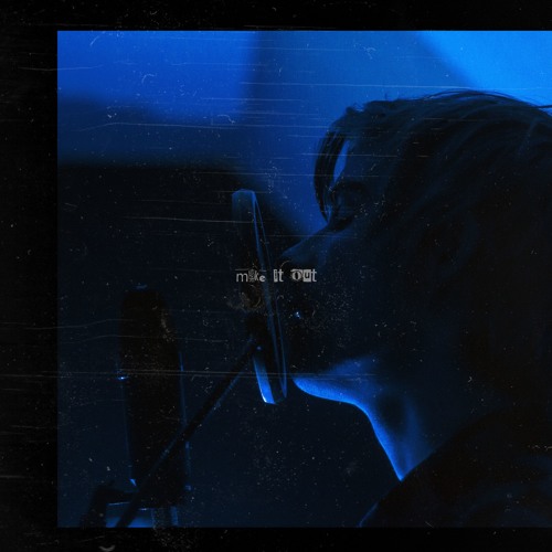 MAKE IT OUT (prod. IOF and Curtains) [MUSIC VIDEO IN DESC]