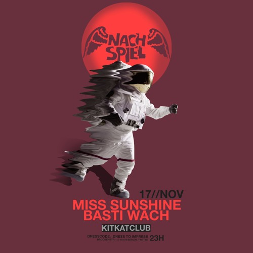2019-11-17 Miss Sunshine, Basti Wach - NACHSPIEL Sonntag-Nightlife [KitKatClub]