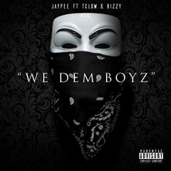Jaypee Ft Tclow,Bizzy - We Dem Boyz