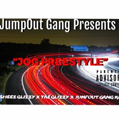 sheez Glizzy x Tae Glizzy x JumpOut Gang KO- JOG Freestyle