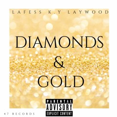 Diamonds & Gold x(LayWood x K.Y)