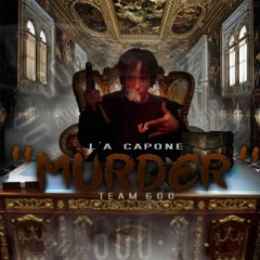 L'A Capone - Murder [Prod By Carl Burksdale]