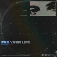 For Your Life (ft. Pwavy)