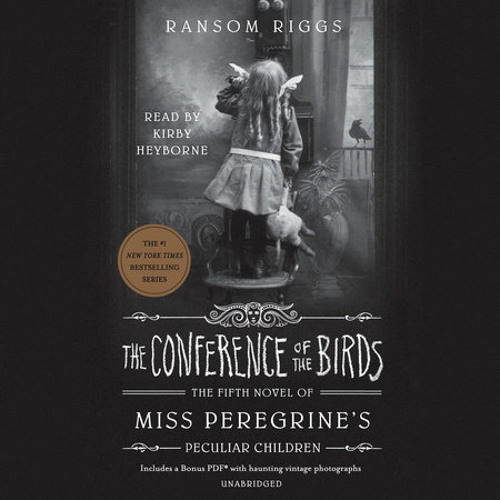 The Conference of the Birds by Ransom Riggs, read by Kirby ...