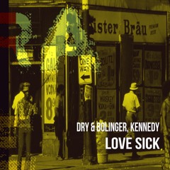 Kennedy, Dry & Bolinger - Love Sick