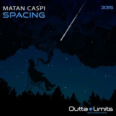 Matan Caspi - Spacing (Original Mix) [Outta Limits]