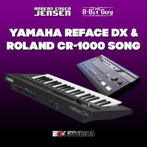 Stream Yamaha Reface DX And Roland CR-1000 Song by Anders Enger