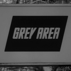 GREY AREA