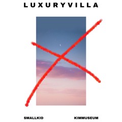 LUXURY VILLA - 읽씹 ( Feat.Small kidd , KIMMUSEUM ) Prod. TAKEAPICTURE