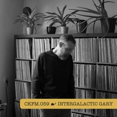 CKFM.059 - Intergalactic Gary