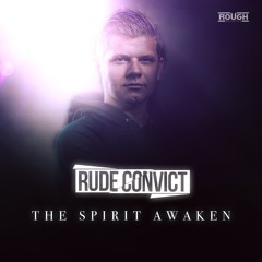 Rude Convict - The Spirit Awaken (OUT NOW)