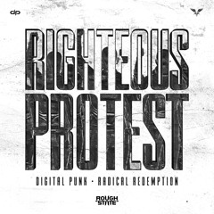 Digital Punk & Radical Redemption - Righteous Protest (OUT NOW)