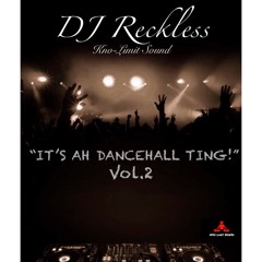 DJ Reckless {Kno-Limit Sound} Presents "ITS AH DANCEHALL TING" VOL.2