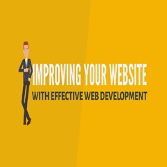Improving Your Website With Effective Web Development