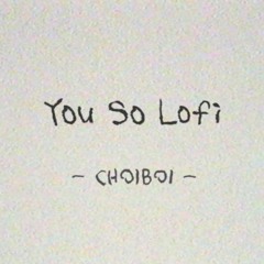 You So Lofi