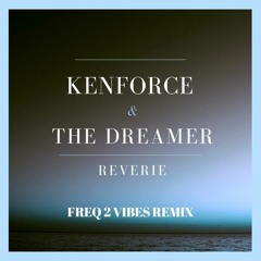 KenForce & DREAMMR - Reveries (ft. Thiani) (Freq 2 Vibes Remix)
