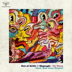 Out of Orbit & Shpongle - No Disco [Sample]