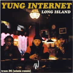 Yung Internet - Tram 26 (Winto Remix)