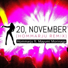 Hommarju ft. Mayumi Morinaga - 20, November (Hommarju Remix) **FREE DOWNLOAD**