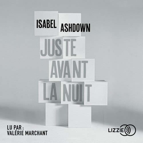 Juste Avant La Nuit D Isabel Ashdown Lu Par Valerie Marchant By Lizzie Juste Avant La Nuit D Isabel Ashdown Lu Par Valerie Marchant By Lizzie