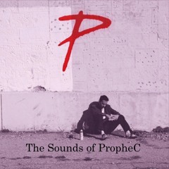 The Sounds Of PropheC
