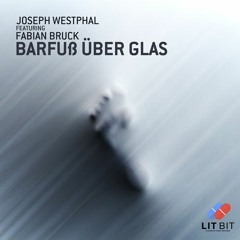 Joseph Westphal Feat. Bruck - Barfuß Über Glas