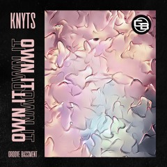 Knyts - Own It