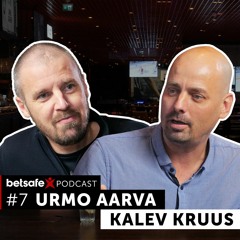 Urmo Aava ja Kalev Kruus. Betsafe podcast #7