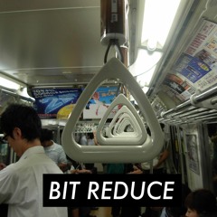 Bit Reduce - Mixtape