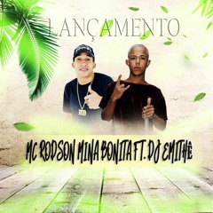 MC RODSON MINA BONITA COM JEITO DE METIDA [ PROD. DJ EMITHÊ ] LANÇAMENTO