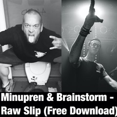 Minupren & Brainstorm - Raw Slip (FREE DOWNLOAD)