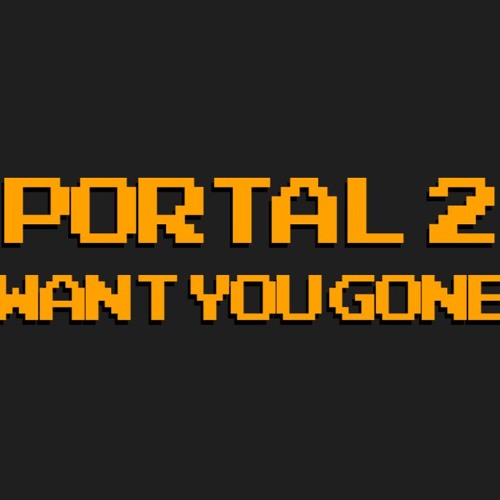 Portal 2 Want You Gone Chiptune Cover With Vocals By Bitboy Portal 2 Want You Gone Chiptune Cover With Vocals By Bitboy
