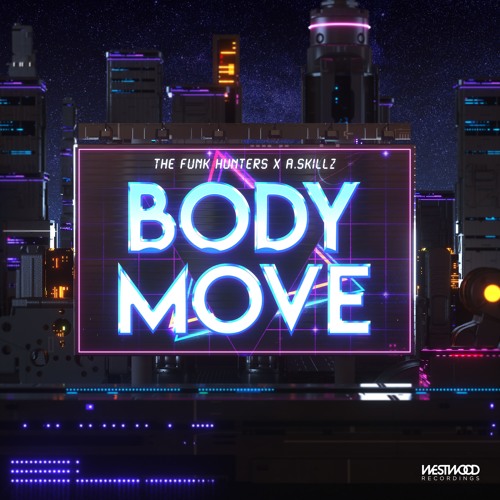 Body Move - The Funk Hunters x A.Skillz