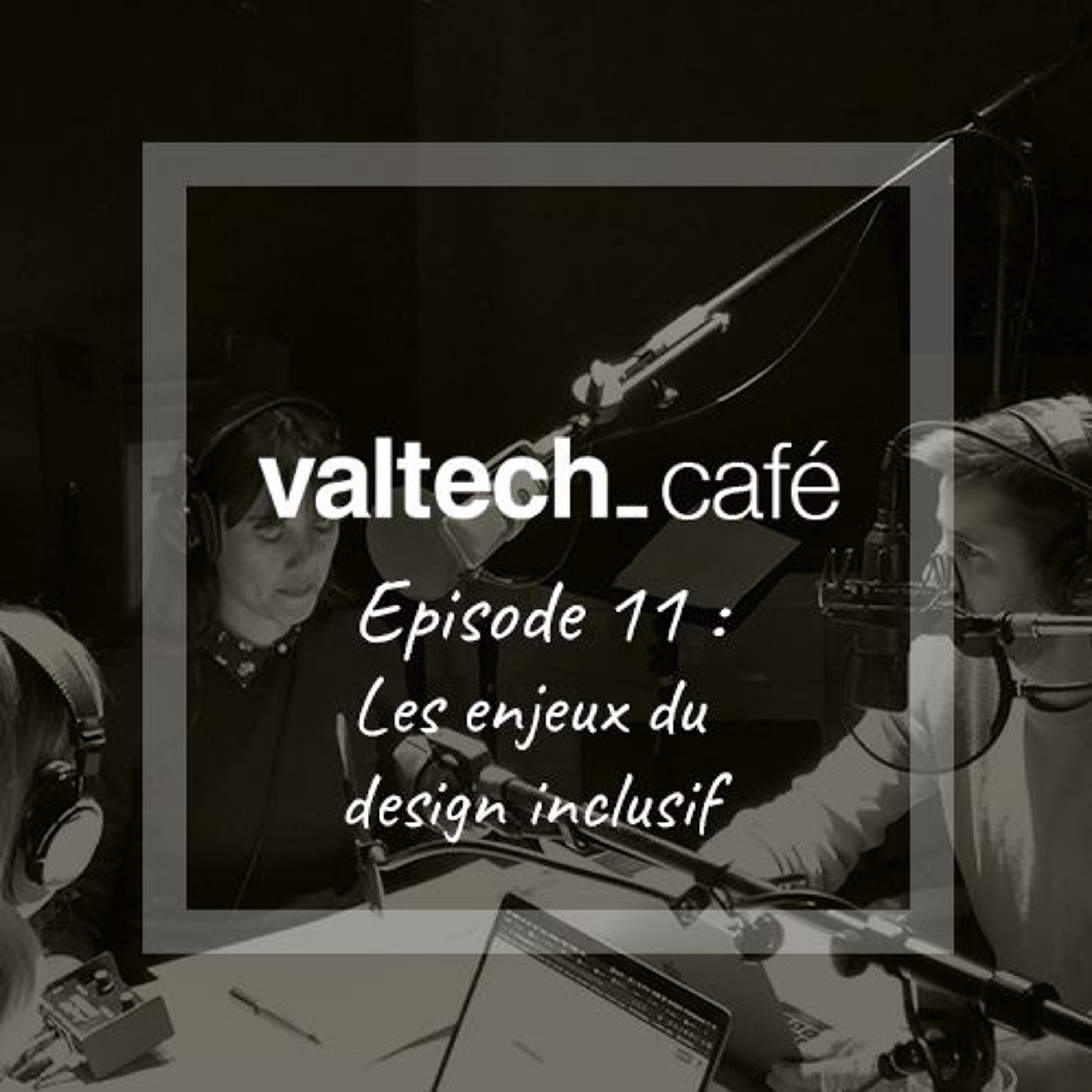 Episode 11: Les enjeux du design inclusif