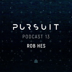Pursuit Podcast 013 | Rob Hes