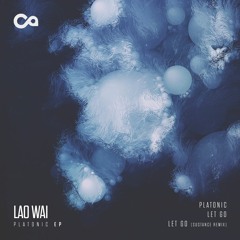 Lao Wai - Let Go (Sustance Remix)