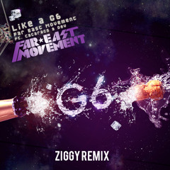 Far East Movement - Like A G6 (ZIGGY Remix)