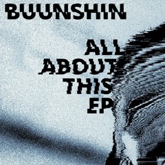 Buunshin - All About This [Bassrush Premiere]