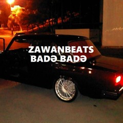 Zawanbeats - Badə badə