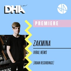Premiere: Zakmina - Viral News [Roam Recordings]