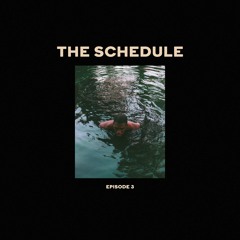 The Schedule Ep. 3