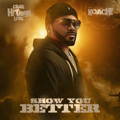 Craig 'H!Tman' Long - Show You Better (feat. Koache)